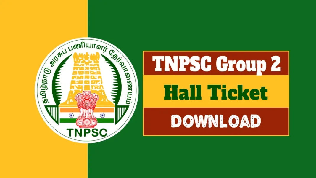 TNPSC Group 2 Hall Ticket 2025 Released, Download Group 2 Mains Admit Card