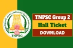 TNPSC Group 2 Hall Ticket 2025 Released, Download Group 2 Mains Admit Card