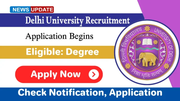 Delhi University Recruitment 2025, DU Recruitment Application