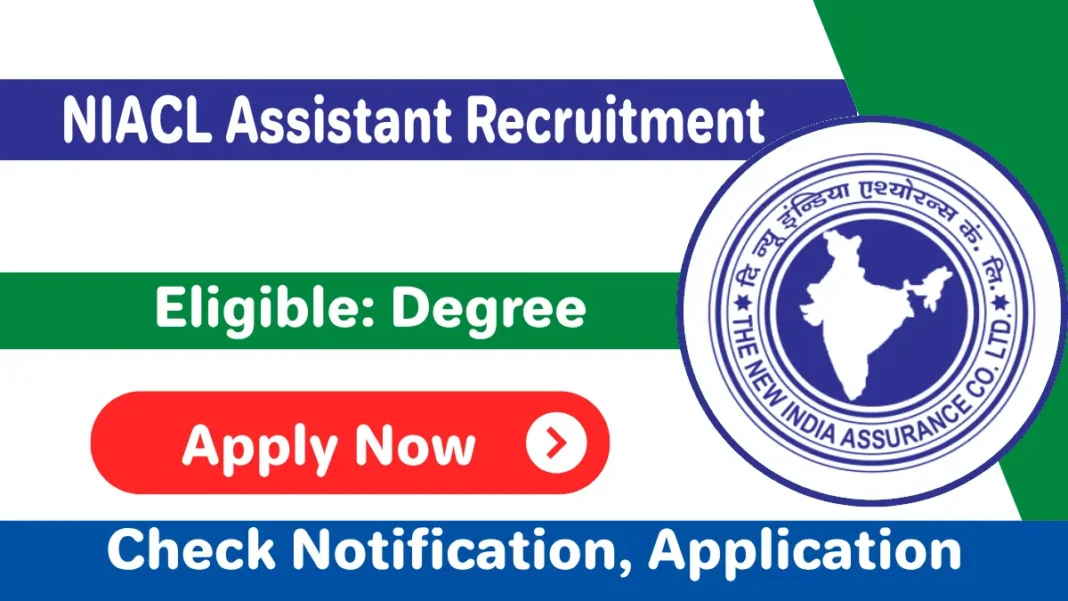 NIACL Assistant Recruitment 2025, Apply Online New India Assurance Vacancy