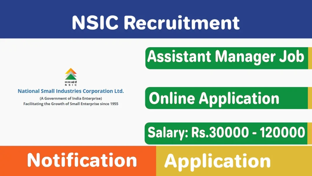 NSIC Recruitment 2025, Apply online for Assistant Manager Jobs