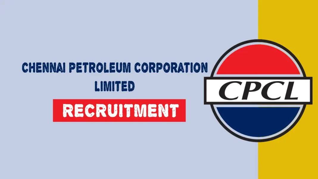 CPCL Recruitment 2025 Notification, Easy to Apply Online and Check Executive Eligibility