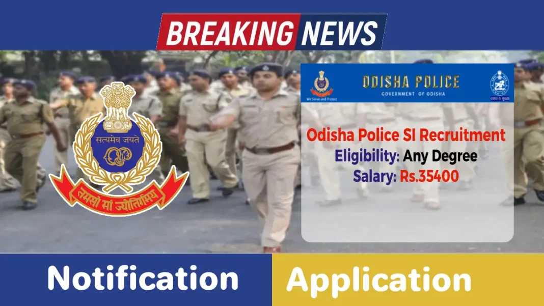 Odisha Police SI Recruitment 2025 Out Now, Check Online application details