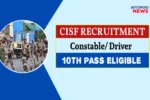 CISF Constable Driver Recruitment 2025: Online Application for 10th Pass Vacancies