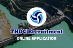 THDC Recruitment 2025 Notification Released, Check Qualification Details